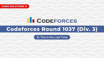 Codeforces Round 1037 (Div.3) D. This Is the Last Time! in C++