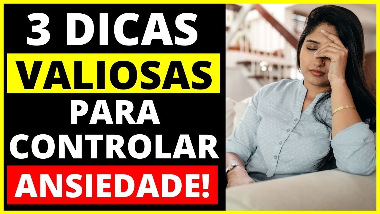 REVELADO! 3 Dicas VALIOSAS de COMO CONTROLAR A ANSIEDADE! - YouTube