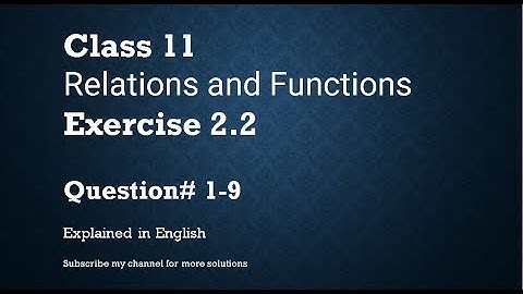 Class 11 Relations and Functions Exercise 2.2 Q#1-9 (In English)- NCERT CBSE