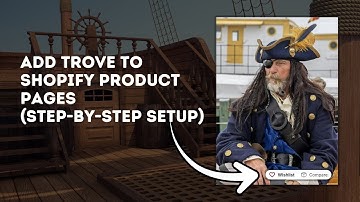 Add Trove to Shopify Product Pages (Step-by-Step Setup)