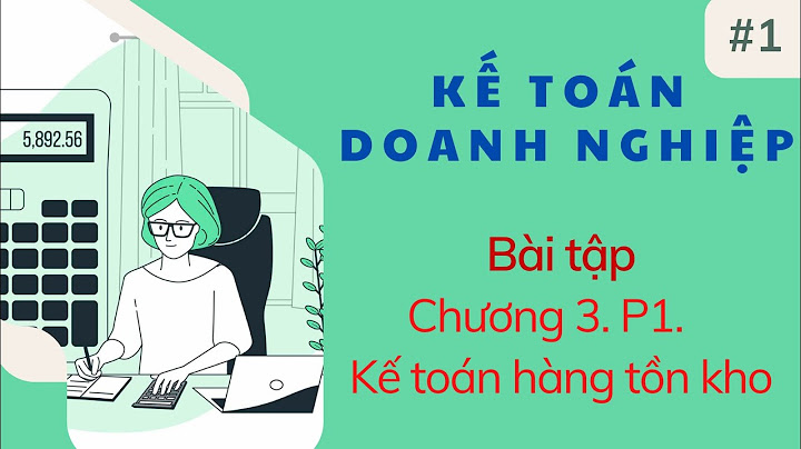 Bài tập kế toán doanh nghiệp 1 có đáp án năm 2024