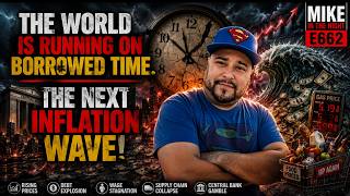 Mike in the Night E662 -  The Next Inflation Wave!