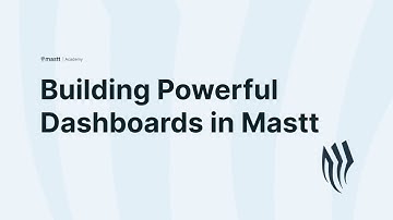Mastt Academy: Building Powerful Dashboards in Mastt