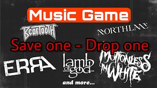 Metal Songs / Save one - Drop one (Music game)