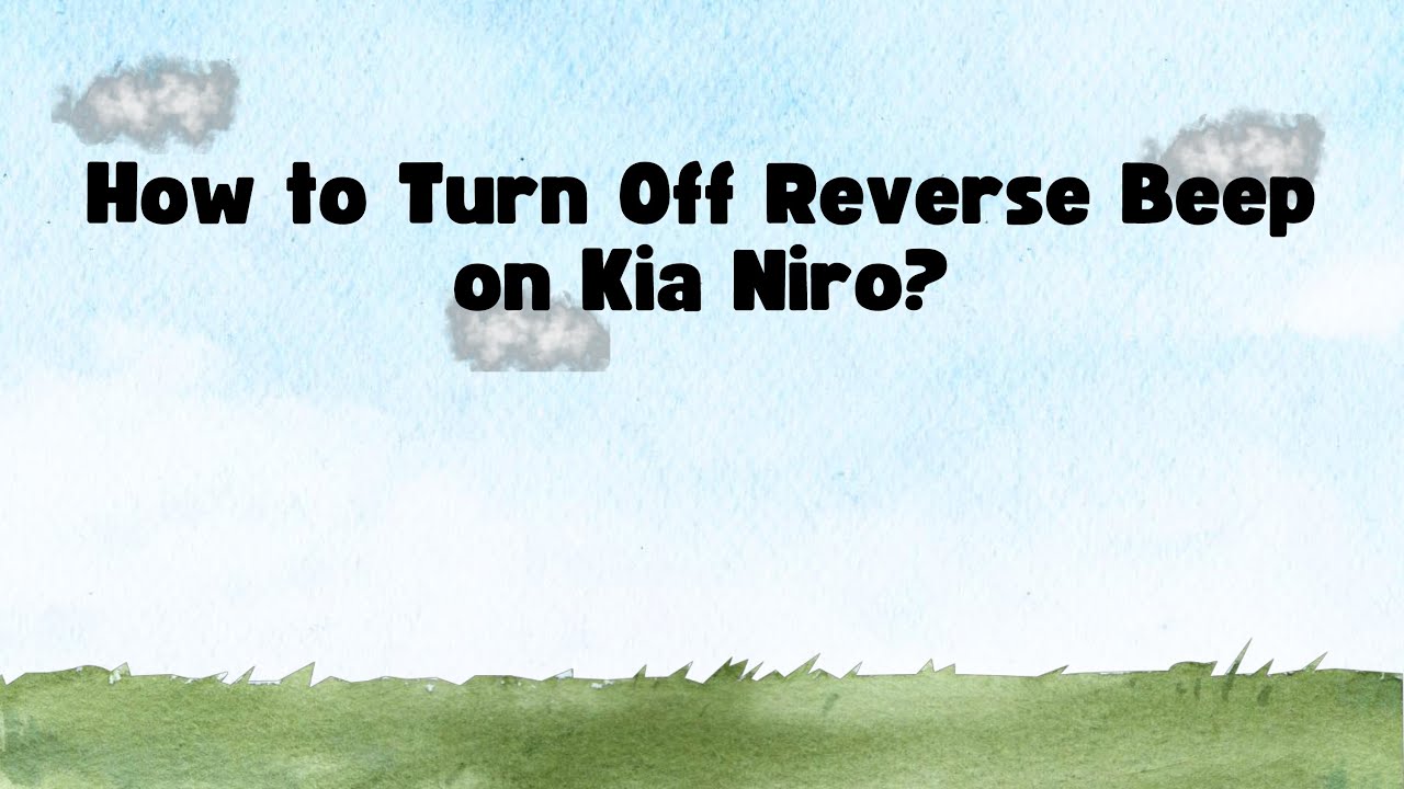 How to Turn Off Reverse Beep on Kia Niro? - YouTube