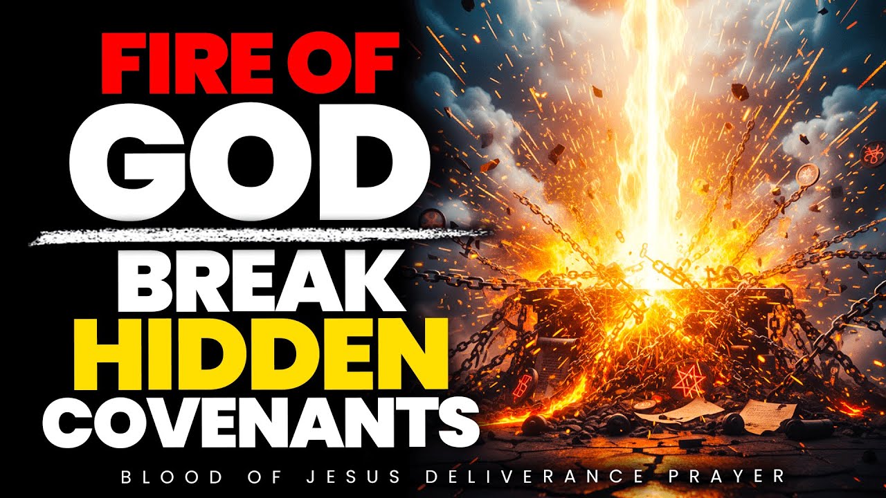 PRAY THIS NOW! Every Hidden Covenant of Darkness Must Break | Spiritual Warfare Prayer