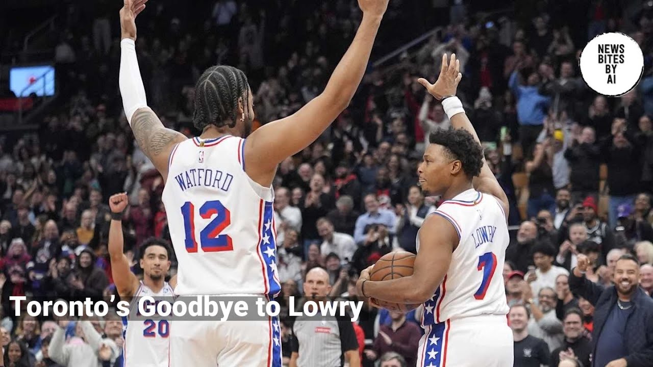 Raptors Fans Give Kyle Lowry a Heartfelt, Hilarious Send‑Off in Toronto