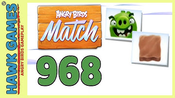 Angry Birds Match ⭐ Level 968 - Walkthrough, No Boosters