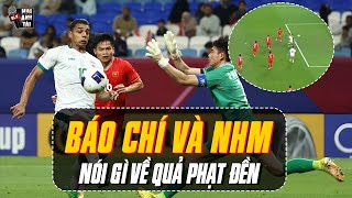 BÁO CHÍ VÀ NHM NÓI GÌ VỀ QUẢ PHẠT ĐỀN U23 VIỆT NAM: ĐÓ LÀ MỘT SAI LẦM CỦA TRỌNG TÀI!