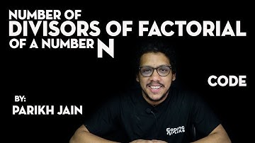 Number Of Divisors Of Factorial Of A Number N ( Code)