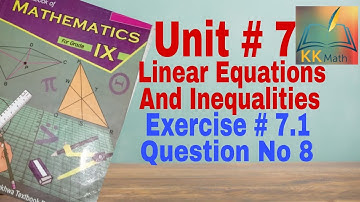 kpk board 9 class math unit 7 Linear Equations And Inequalities Exercise 7.1 Question 8 @KK Maths
