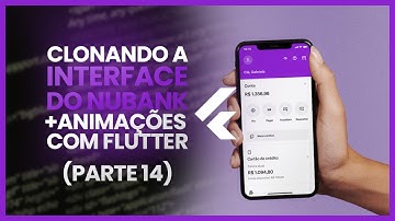 Clonando interface do Nubank (+ ANIMAÇÕES) com Flutter | Parte 14