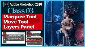 Move Tool, Marquee Tool And Layer Panel - Adobe Photoshop for Beginners  - Class 03