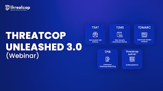Threatcop Unleashed 3.0 Webinar: Innovations Shaping The Future Of Cybersecurity.