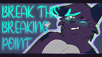 Break This Breaking Point / Animation Meme