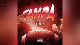 Cico P - Tampa (Clean Version)