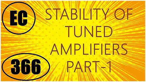 ElexCkts | Lecture-366 | Stability of Tuned Amplifiers Part-1