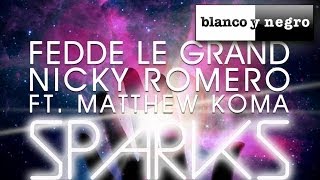 Fedde Le Grand &amp; Nicky Romero Feat. Matthew Koma - Sparks (Remixes E.P)