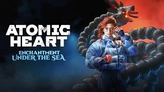 Atomic Heart (Xbox Series X) - DLC 3 - Enchantment Under the Sea #1