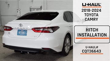 2018-2024 Toyota Camry | U-Haul Trailer Hitch Installation | CQT36643