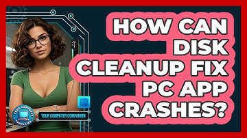 How Can Disk Cleanup Fix PC App Crashes? - Your Computer Companion