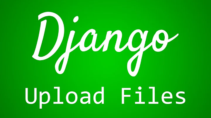 Django Tutorial for Beginners - 33 - Upload Files