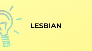 What is the meaning of the word LESBIAN?