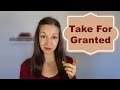 What Do You Take For Granted?