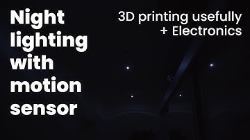 Night lighting with motion sensor - 3D printing usefully + Electronics