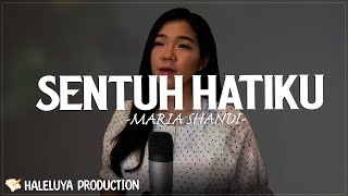 Sentuh Hatiku - Maria Shandi | Lirik Lagu