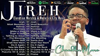 Jireh ~ Most Beautiful ~ Promises || Maverick City & Elevation Worship Gospel Songs Collection 2024