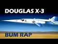 DOUGLAS X-3 STILETTO - Was it Really a Failure?