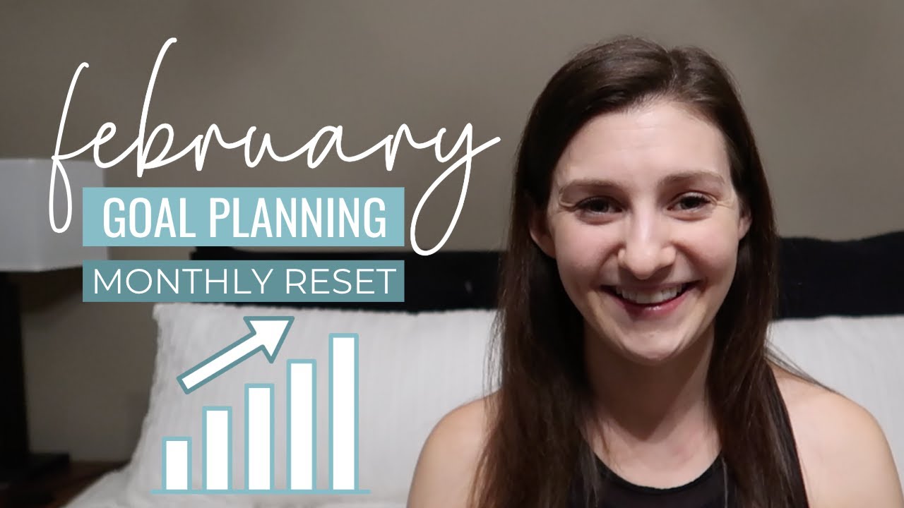 FEBRUARY MONTHLY RESET & GOAL PLANNING 2023 // Monthly Goal Update & Review