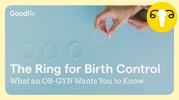 The Birth Control Ring: What an OB-GYN Wants You to Know | GoodRx