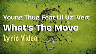 Young Thug, Lil Uzi Vert - What&#39;s the Move (LYRICS) | So Much Fun