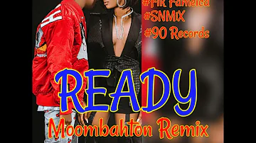 Spice Diana ft Fik Fameica - Ready (Moombahton Remix) (Intro) (SNMiX) BPM 98