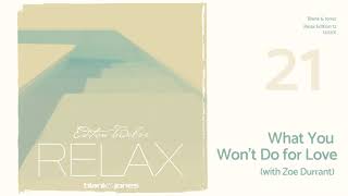 Blank & Jones - What You Won't Do For Love (Relax Edition 12, 2020)