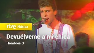 Video thumbnail of "Hombres G - “Devuélveme a mi chica" (Tocata 1985) HD"