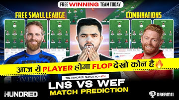 WEF vs LNS Dream11, WEF vs LNS Dream11 Prediction, WEF vs LNS Team Today, The Hundred Match Dream11
