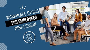 Workplace Ethics Training for Employees | Ethical Behavior & Integrity at Work | Mini Lesson