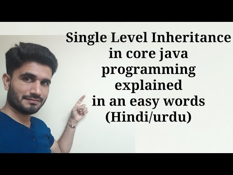 Single Level Inheritance in core java programming| explained in an easy words (Hindi/urdu)
