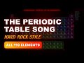 HARD ROCK Periodic Table Song ALL 118 Elements Labeled With Atomic Mass 2025 Update Rock mp3