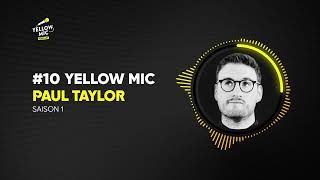Podcast Yellow Mic #10 – Paul Taylor