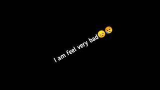 I Am Feel Very Bad Very Sad Whatsapp Status Sad Full Screen Status