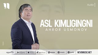 Ahror Usmonov - Asl kimligingni (audio)