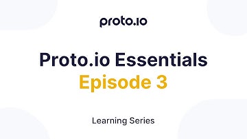 Proto.io Essentials, Episode 3