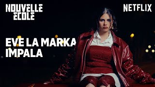 Eve La Marka - Impala Clip Officiel Nouvelle École Saison 4