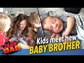 Kids meet new BABY BROTHER!