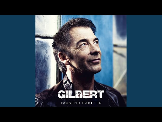 Gilbert - Ich Will Dich Nie Mehr Verlieren