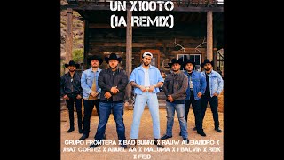 Grupo Frontera, Bad Bunny - UnX100To (IA Remix) Ft. Rauw Alejandro, Jhay Cortez, Anuel AA, Maluma...